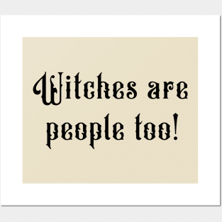 Witches are people too Posters and Art